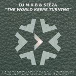 DJ M.K.B & Seeza - The World Keeps Turning (cover)