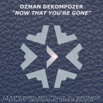 Ozman DeKompozer - Now That You're Gone (cover)